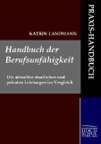 Handbuch der Berufsunfaehigkeit: Die aktuellen staatlichen und privaten Leistungen im Vergleich (German Edition)