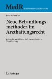 Neue Behandlungsmethoden im Arzthaftungsrecht: Behandlungsfehler - Aufklärungsfehler - Versicherung (MedR Schriftenreihe Medizinrecht) (German Edition)