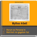 02 Mythos Arbeit - Warum es Personal in Wirklichkeit nie gegeben hat (Affenmärchen - Arbeit frei von Lack und Leder) (German Edition)